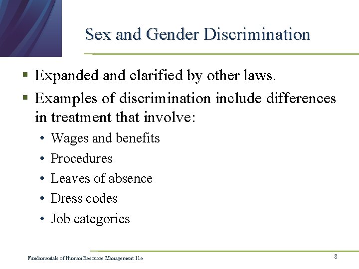 Sex and Gender Discrimination § Expanded and clarified by other laws. § Examples of