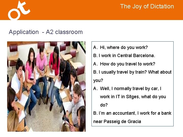 The Joy of Dictation Application - A 2 classroom A. Hi, where do you