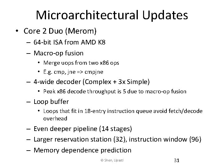 Microarchitectural Updates • Core 2 Duo (Merom) – 64 -bit ISA from AMD K