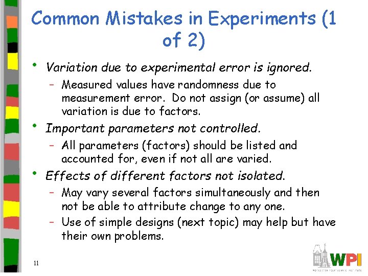 Common Mistakes in Experiments (1 of 2) • Variation due to experimental error is