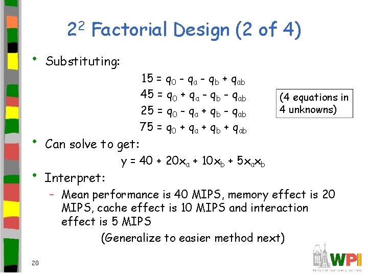 22 Factorial Design (2 of 4) • Substituting: • Can solve to get: •