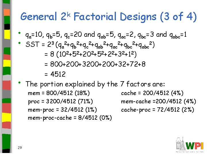 General 2 k Factorial Designs (3 of 4) • • • 29 qa=10, qb=5,