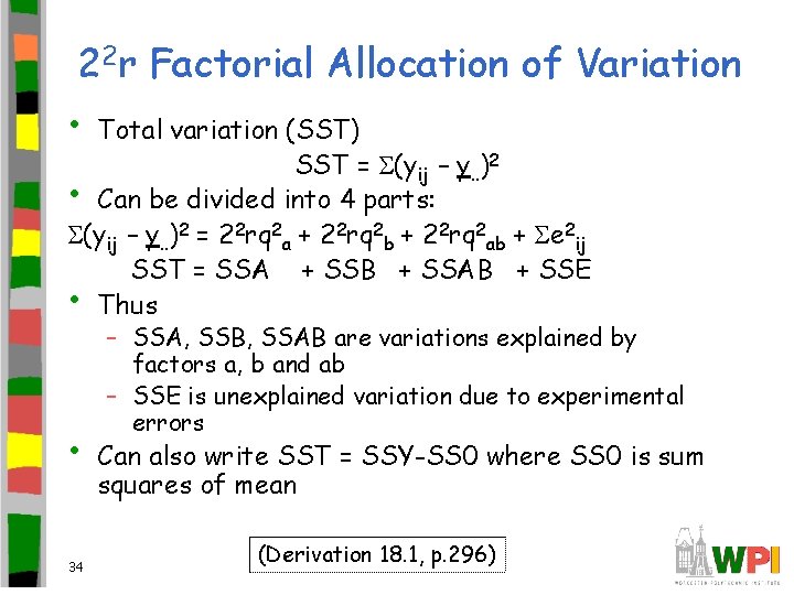 22 r Factorial Allocation of Variation • Total variation (SST) SST = (yij –
