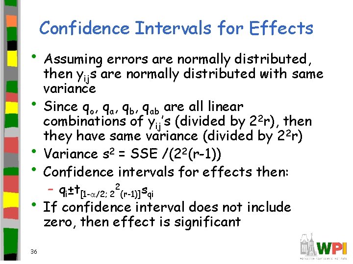 Confidence Intervals for Effects • Assuming errors are normally distributed, • • • then