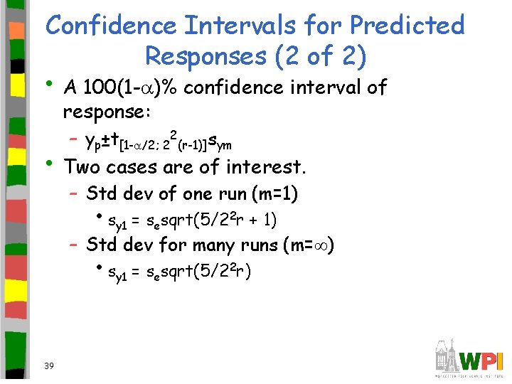 Confidence Intervals for Predicted Responses (2 of 2) • A 100(1 - )% confidence