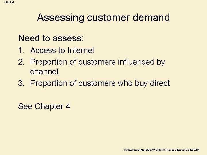 Slide 2. 18 Assessing customer demand Need to assess: 1. Access to Internet 2.