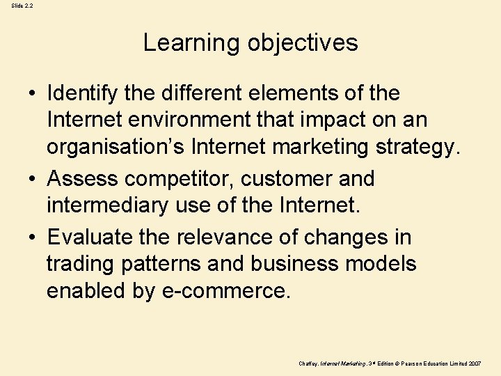 Slide 2. 2 Learning objectives • Identify the different elements of the Internet environment