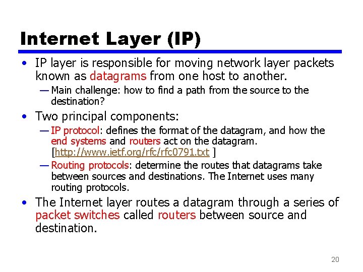 Internet Layer (IP) • IP layer is responsible for moving network layer packets known