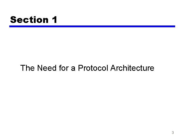 Section 1 The Need for a Protocol Architecture 3 