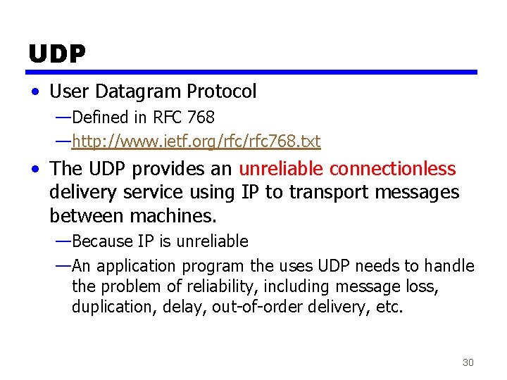 UDP • User Datagram Protocol —Defined in RFC 768 —http: //www. ietf. org/rfc 768.