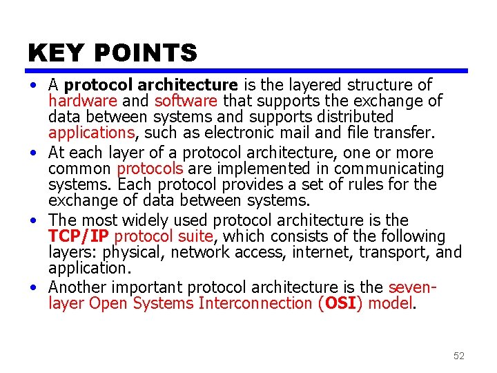 KEY POINTS • A protocol architecture is the layered structure of hardware and software