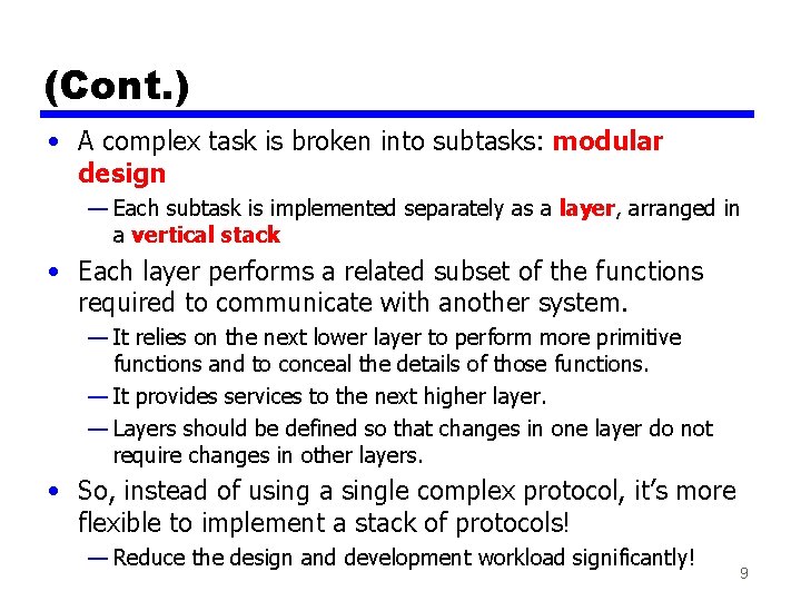 (Cont. ) • A complex task is broken into subtasks: modular design — Each