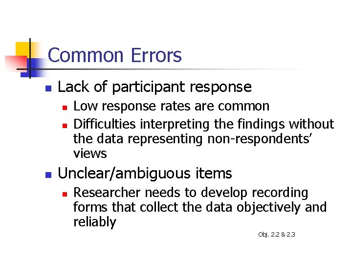 Common Errors n Lack of participant response n n n Low response rates are