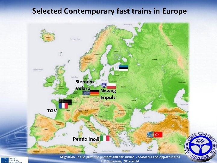 Selected Contemporary fast trains in Europe Siemens Velaro Newag Impuls TGV Pendolino Migration in