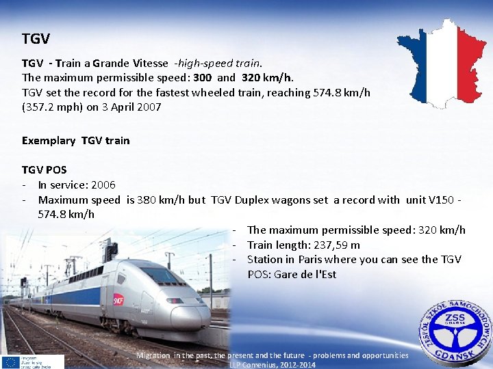 TGV - Train a Grande Vitesse -high-speed train. The maximum permissible speed: 300 and