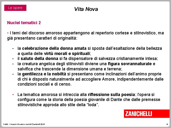 Le opere Vita Nova Nuclei tematici 2 • I temi del discorso amoroso appartengono