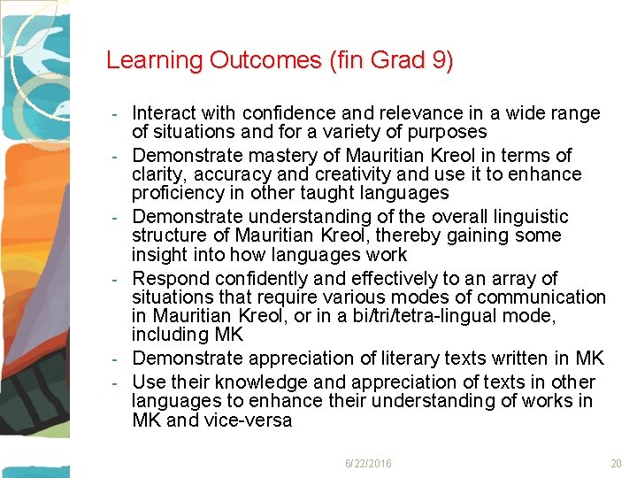 Learning Outcomes (fin Grad 9) - - Interact with confidence and relevance in a