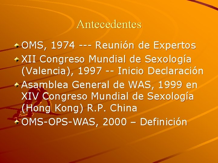 Antecedentes OMS, 1974 --- Reunión de Expertos XII Congreso Mundial de Sexología (Valencia), 1997