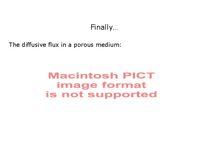 Finally… The diffusive flux in a porous medium: Finally… The diffusive flux in a porous medium: