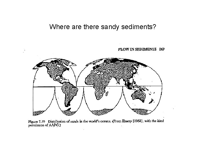 Where are there sandy sediments? Where are there sandy sediments?