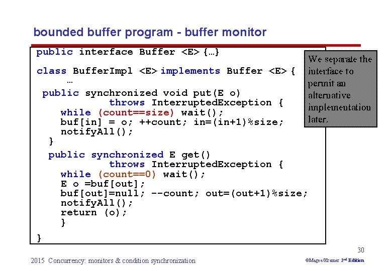 bounded buffer program - buffer monitor public interface Buffer <E> {…} class Buffer. Impl