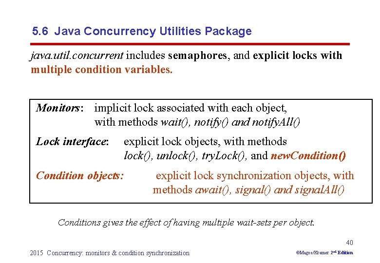 5. 6 Java Concurrency Utilities Package java. util. concurrent includes semaphores, and explicit locks