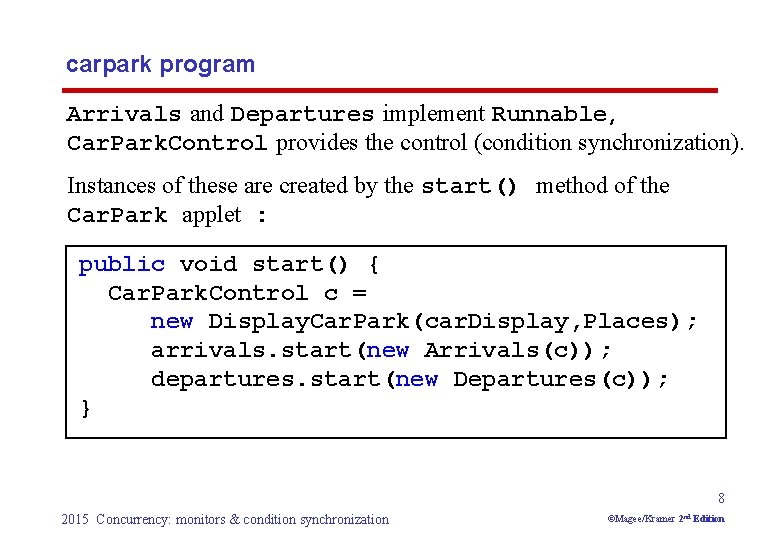 carpark program Arrivals and Departures implement Runnable, Car. Park. Control provides the control (condition