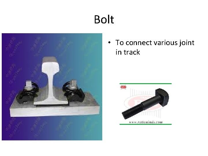 Bolt • To connect various joint in track 