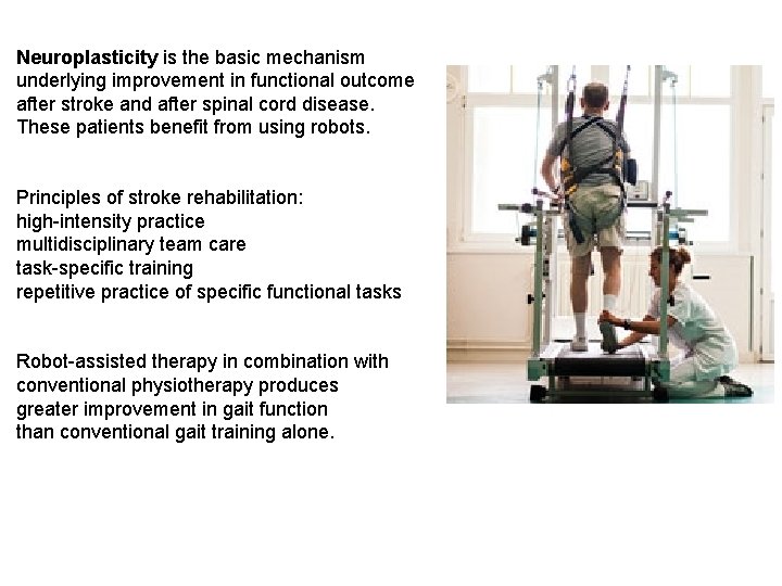 Neuroplasticity is the basic mechanism underlying improvement in functional outcome after stroke and after