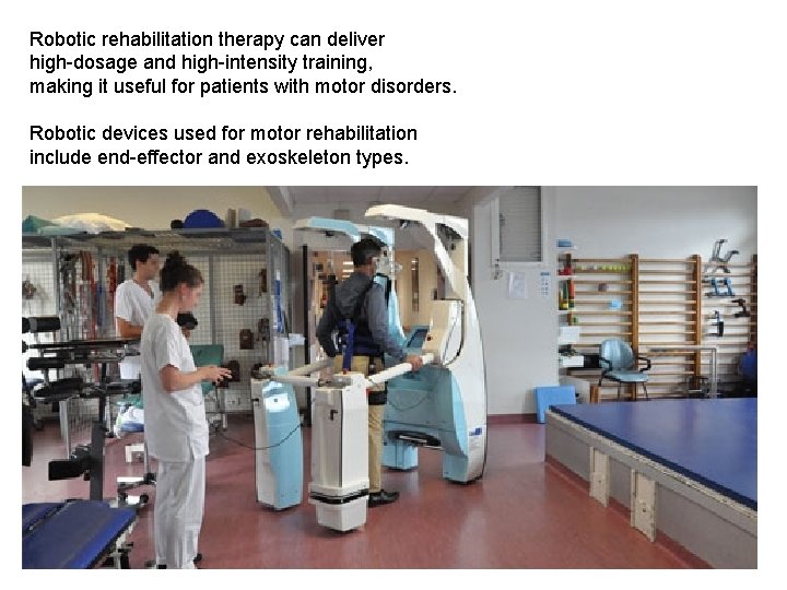 Robotic rehabilitation therapy can deliver high-dosage and high-intensity training, making it useful for patients