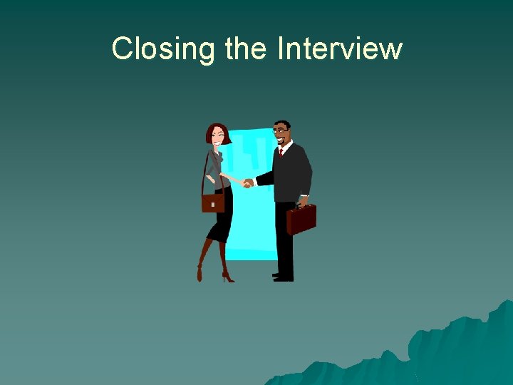 Closing the Interview 
