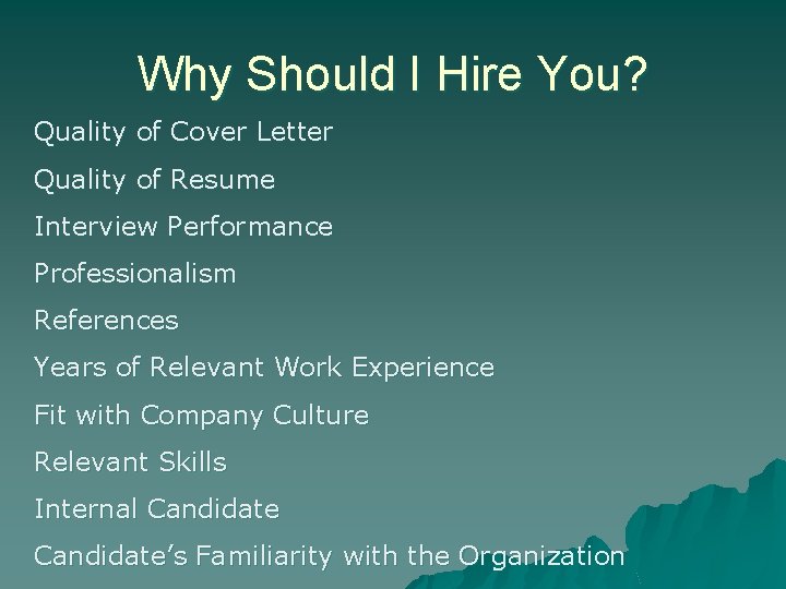 Why Should I Hire You? Quality of Cover Letter Quality of Resume Interview Performance