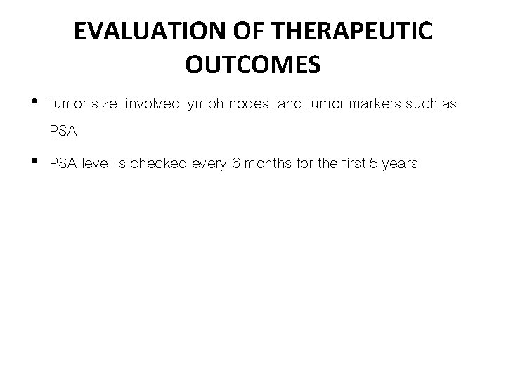 EVALUATION OF THERAPEUTIC OUTCOMES • tumor size, involved lymph nodes, and tumor markers such