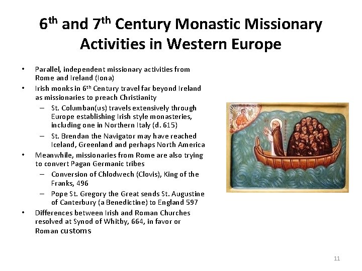 6 th and 7 th Century Monastic Missionary Activities in Western Europe • •