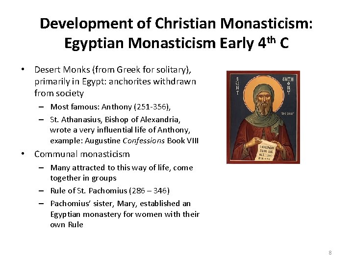 Development of Christian Monasticism: Egyptian Monasticism Early 4 th C • Desert Monks (from