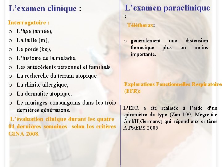 L’examen clinique : Interrogatoire : o L’âge (année), o La taille (m), o Le