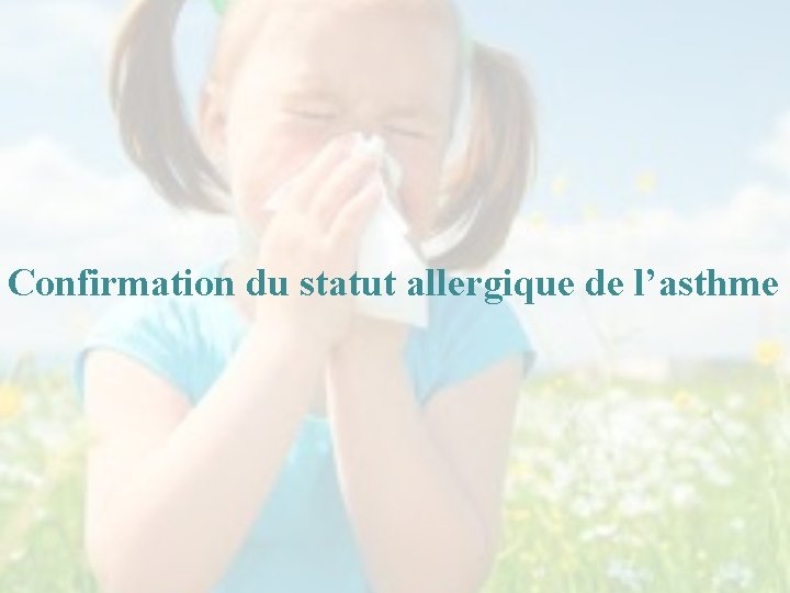 Confirmation du statut allergique de l’asthme 