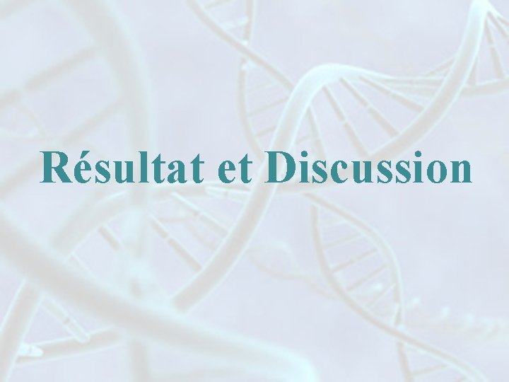 Résultat et Discussion 