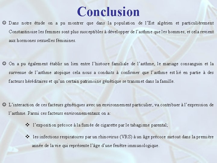 Conclusion Dans notre étude on a pu montrer que dans la population de l’Est