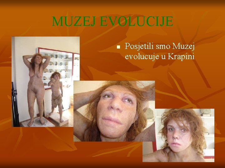 MUZEJ EVOLUCIJE n Posjetili smo Muzej evolucuje u Krapini 