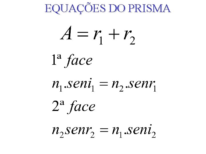 EQUAÇÕES DO PRISMA 