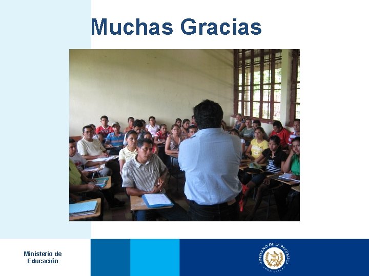 Muchas Gracias Ministerio de Educación 