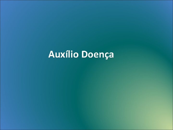 Auxílio Doença 