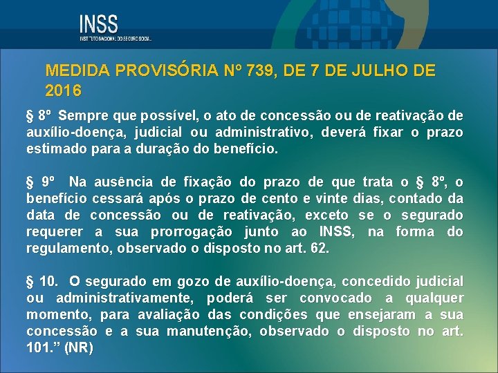 MEDIDA PROVISÓRIA Nº 739, DE 7 DE JULHO DE 2016 § 8º Sempre que