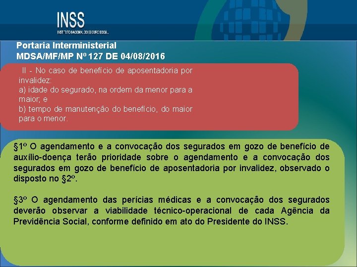 Portaria Interministerial MDSA/MF/MP Nº 127 DE 04/08/2016 II - No caso de benefício de