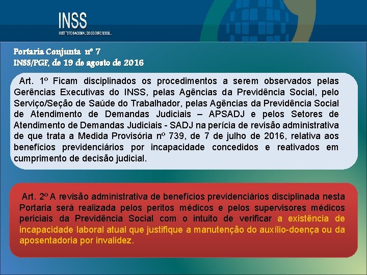 Portaria Conjunta nº 7 INSS/PGF, de 19 de agosto de 2016 Art. 1º Ficam