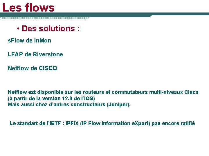Les flows • Des solutions : s. Flow de In. Mon LFAP de Riverstone