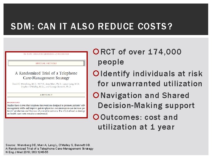 SDM: CAN IT ALSO REDUCE COSTS? RCT of over 174, 000 people Identify individuals