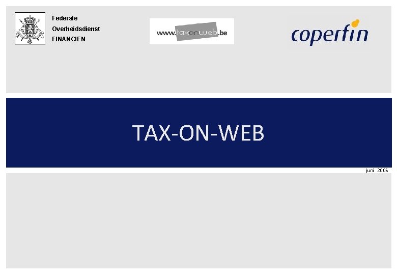 Federale Overheidsdienst FINANCIEN TAX-ON-WEB juni 2006 