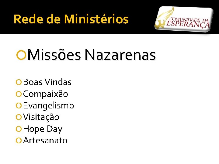 Rede de Ministérios Missões Nazarenas Boas Vindas Compaixão Evangelismo Visitação Hope Day Artesanato 